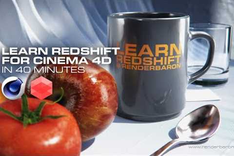 Learn Redshift For Cinema 4D in 40 Minutes