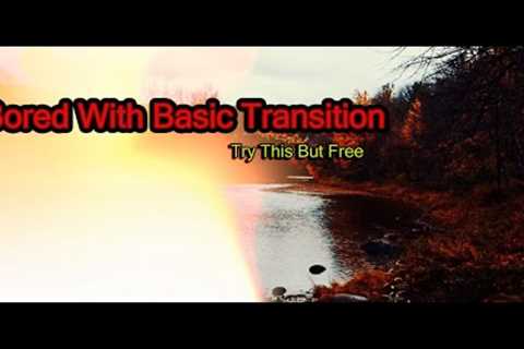Creating own ''Transition'' in 2 Minutes and Free/ No plugins