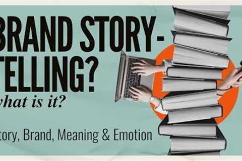 What is Brand Storytelling? | A Messaging Strategy to Build Brand Value