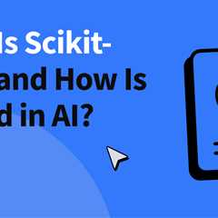 What Is Scikit-learn and How Is It Used in AI?