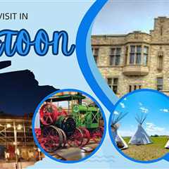 Places to Visit in Saskatoon