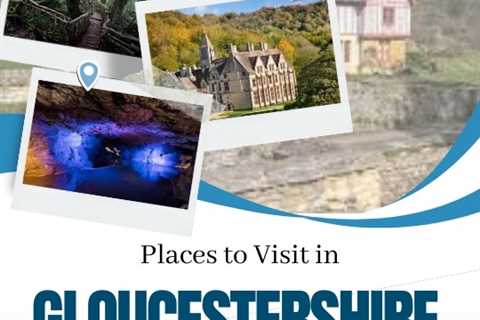 Places to Visit in Gloucestershire