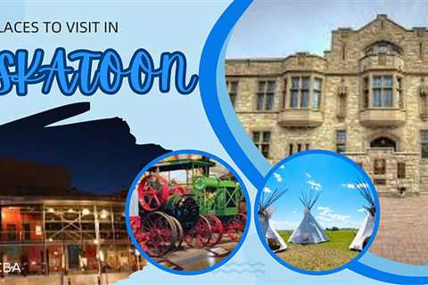 Places to Visit in Saskatoon