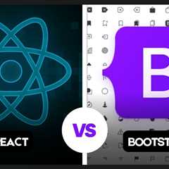 Bootstrap vs React: Which One Should You Choose for Your Next Project?
