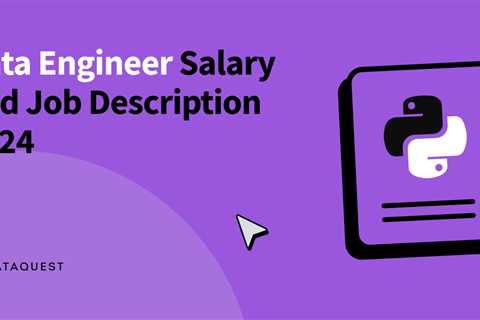 Data Engineer Salary and Job Description 2024