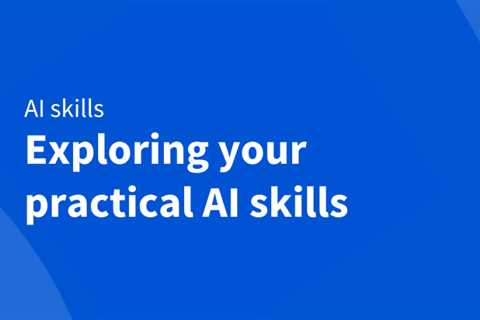 Practical AI skills to increase productivity—regardless of your job title