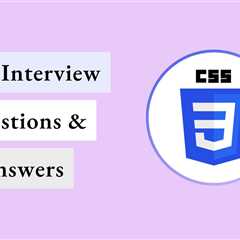 30+ Top CSS Interview Questions & Answers You Should Know In 2024