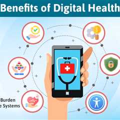 Benefits of Digital Health