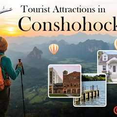 Tourist Attractions in Conshohocken