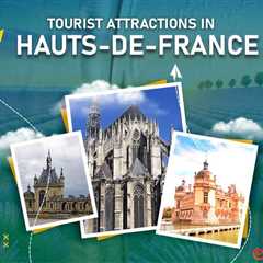 Tourist Places to Visit in Hauts-de-France