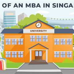 Cost of an MBA in Singapore