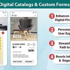 Digital Catalogs and Custom Forms