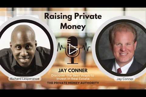 Private Money 101: Jay Conner’s Blueprint for Real Estate Investors