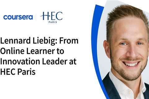 Lennard Liebig: From Online Learner to Innovation Leader at HEC Paris