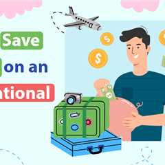 Save Money on an International Trip