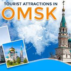 Tourist Attractions in Omsk