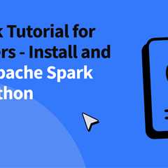 PySpark Tutorial for Beginners – Install and Learn Apache Spark with Python