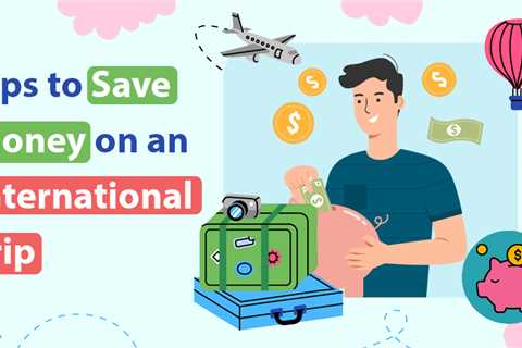 Save Money on an International Trip