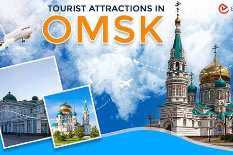 Tourist Attractions in Omsk