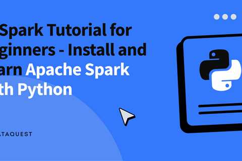 PySpark Tutorial for Beginners – Install and Learn Apache Spark with Python