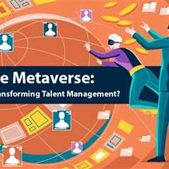 HR in the Metaverse: Managing Talent in the Web3-Enabled Remote Era
