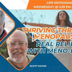 Thriving Through Menopause: Real Relief with Meno-Ease