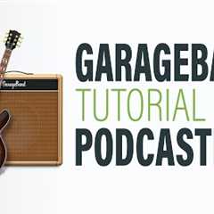 How to Edit a Podcast in GarageBand