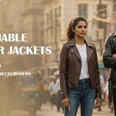 Sustainable Leather Jackets in India