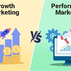 Growth Marketing vs Performance Marketing
