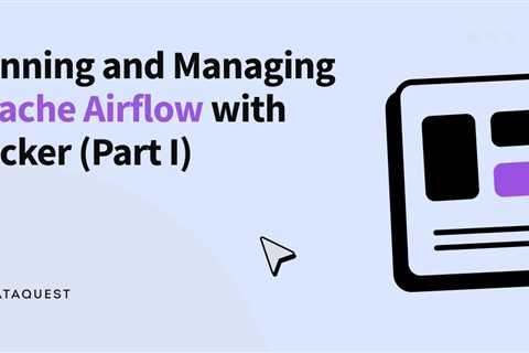 Running and Managing Apache Airflow with Docker (Part I)