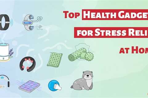 Health Gadgets for Stress Relief