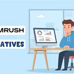 Semrush Alternatives