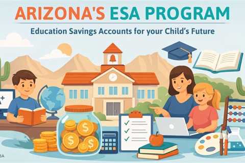 Understanding Arizona’s ESA Program: A Parent’s Guide to Education Savings Accounts