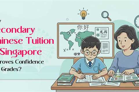 Secondary Chinese Tuition in Singapore