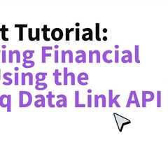 Project Tutorial: Exploring Financial Data Using the Nasdaq Data Link API