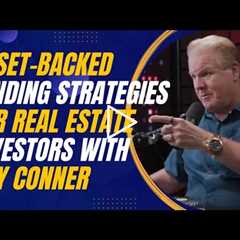 Asset-Backed Lending Strategies for Real Estate Investors with Jay Conner