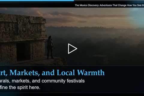 The Mexico Discovery: Adventures That Change How You See the World