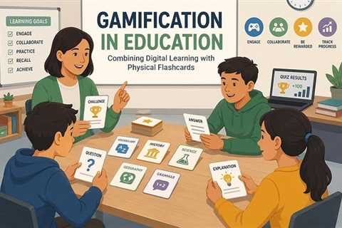 Gamification in Education: Why Physical Cards Still Work in Digital Learning?