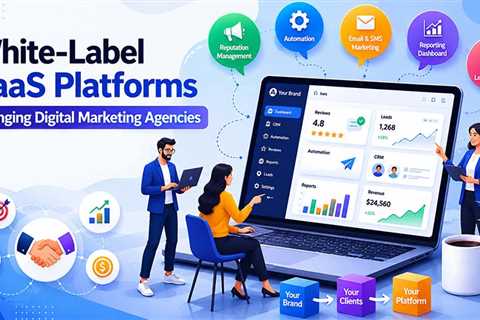 How White-Label SaaS Platforms Are Changing Digital Marketing Agencies in 2026?