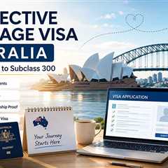 Prospective Marriage Visa Australia: Complete Guide to Subclass 300