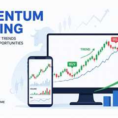 Momentum Trading: A Complete Guide to Capturing Market Trends