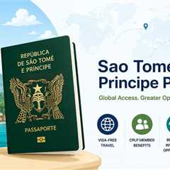 Sao Tome and Principe Passport: Visa-Free Access, Benefits, and How to Obtain One