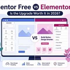 Elementor Free vs Elementor Pro: Is the Upgrade Worth It in 2026?