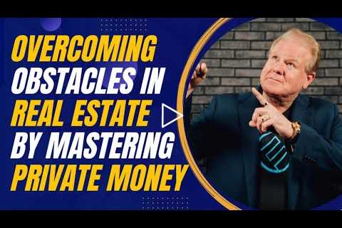 Overcoming Obstacles in Real Estate by Mastering Private Money with Jay Conner