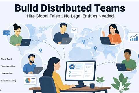 How Companies Build Distributed Teams Without Expanding Legal Entities?