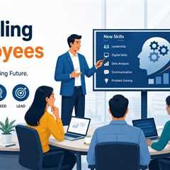 Upskilling Employees: Build a Smarter, Stronger, Future-Ready Workforce