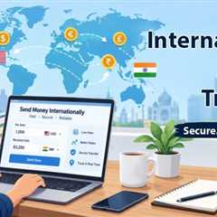 7 Things to Know Before an International Money Transfer