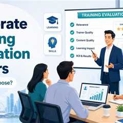 How to Evaluate a Corporate Training Company Before Hiring?