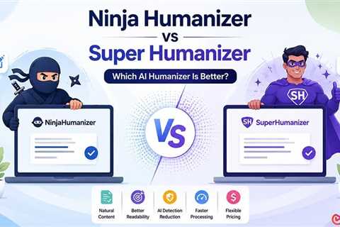 Ninja Humanizer vs Super Humanizer