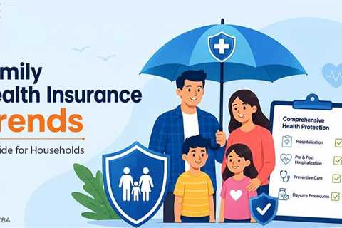 Family Health Insurance Trends Every Household Should Know